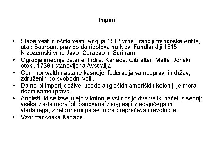 Imperij • Slaba vest in očitki vesti: Anglija 1812 vrne Franciji francoske Antile, otok