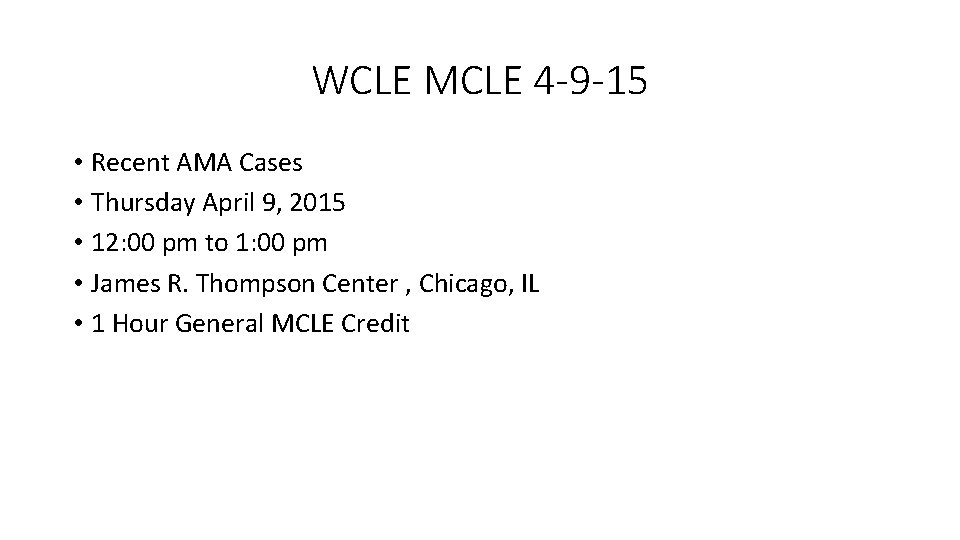 WCLE MCLE 4 -9 -15 • Recent AMA Cases • Thursday April 9, 2015
