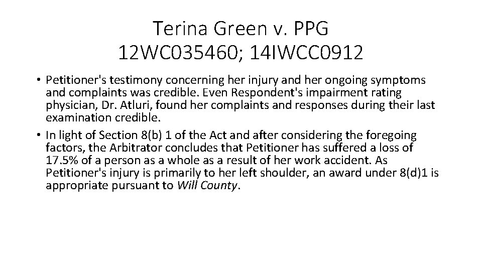 Terina Green v. PPG 12 WC 035460; 14 IWCC 0912 • Petitioner's testimony concerning