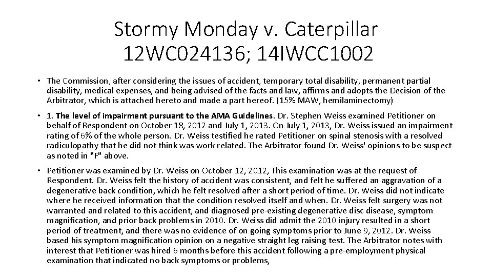 Stormy Monday v. Caterpillar 12 WC 024136; 14 IWCC 1002 • The Commission, after