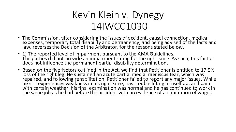 Kevin Klein v. Dynegy 14 IWCC 1030 • The Commission, after considering the issues