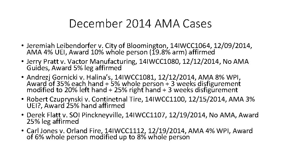 December 2014 AMA Cases • Jeremiah Leibendorfer v. City of Bloomington, 14 IWCC 1064,