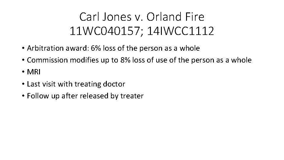 Carl Jones v. Orland Fire 11 WC 040157; 14 IWCC 1112 • Arbitration award:
