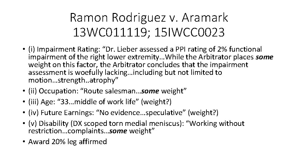 Ramon Rodriguez v. Aramark 13 WC 011119; 15 IWCC 0023 • (i) Impairment Rating: