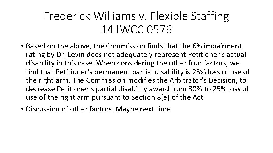 Frederick Williams v. Flexible Staffing 14 IWCC 0576 • Based on the above, the