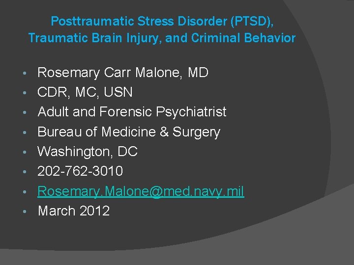 Posttraumatic Stress Disorder (PTSD), Traumatic Brain Injury, and Criminal Behavior • • Rosemary Carr
