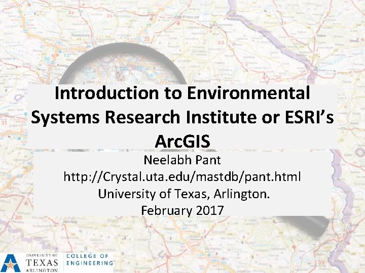Introduction to Environmental Systems Research Institute or ESRI’s Arc. GIS Neelabh Pant http: //Crystal.