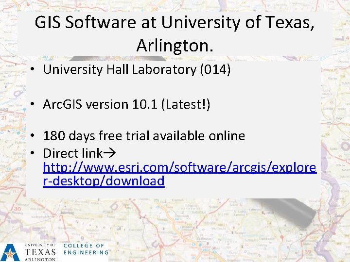 GIS Software at University of Texas, Arlington. • University Hall Laboratory (014) • Arc.