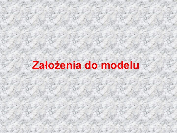 Założenia do modelu 