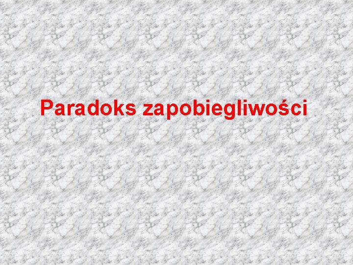 Paradoks zapobiegliwości 