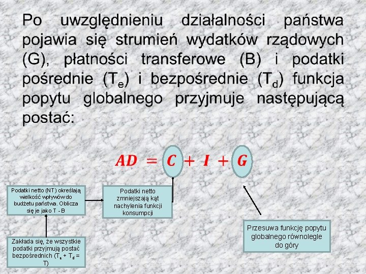  • Podatki netto (NT) określają wielkość wpływów do budżetu państwa. Oblicza się je