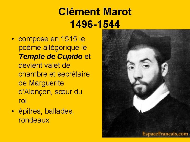 Clément Marot 1496 -1544 • compose en 1515 le poème allégorique le Temple de