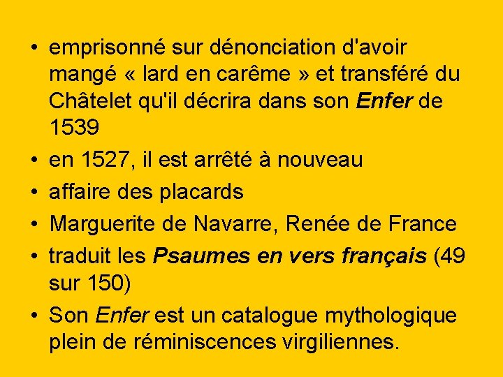  • emprisonné sur dénonciation d'avoir mangé « lard en carême » et transféré