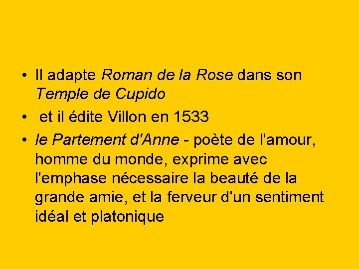  • Il adapte Roman de la Rose dans son Temple de Cupido •