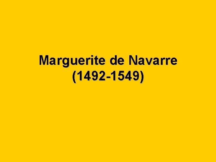 Marguerite de Navarre (1492 -1549) 