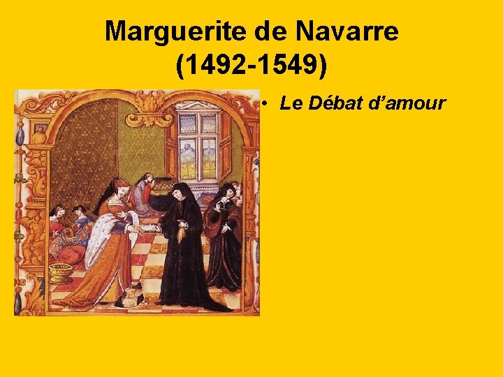 Marguerite de Navarre (1492 -1549) • Le Débat d’amour 