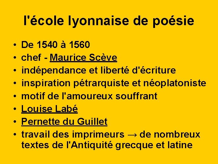 l'école lyonnaise de poésie • • De 1540 à 1560 chef - Maurice Scève