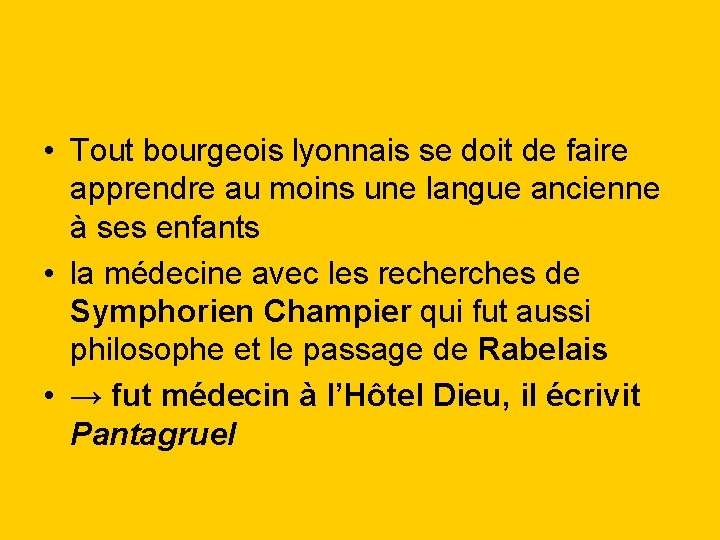  • Tout bourgeois lyonnais se doit de faire apprendre au moins une langue