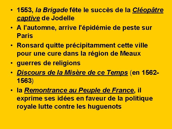  • 1553, la Brigade fête le succès de la Cléopâtre captive de Jodelle