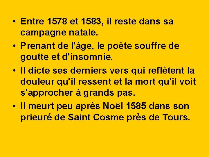  • Entre 1578 et 1583, il reste dans sa campagne natale. • Prenant