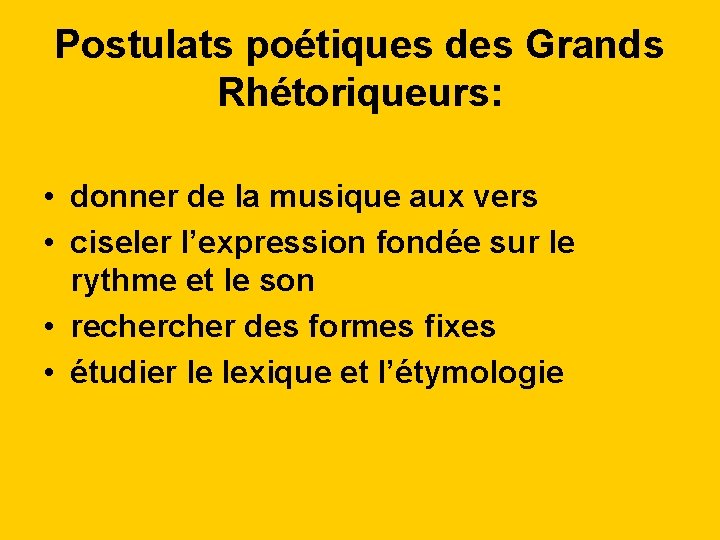 Postulats poétiques des Grands Rhétoriqueurs: • donner de la musique aux vers • ciseler