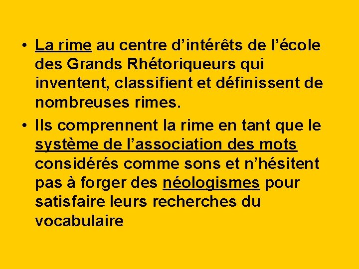  • La rime au centre d’intérêts de l’école des Grands Rhétoriqueurs qui inventent,