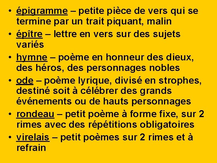  • épigramme – petite pièce de vers qui se termine par un trait