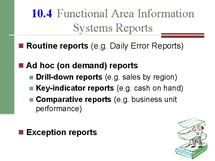 10. 4 Functional Area Information Systems Reports n Routine reports (e. g. Daily Error 10. 4 Functional Area Information Systems Reports n Routine reports (e. g. Daily Error