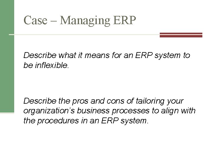 Case – Managing ERP Describe what it means for an ERP system to be Case – Managing ERP Describe what it means for an ERP system to be