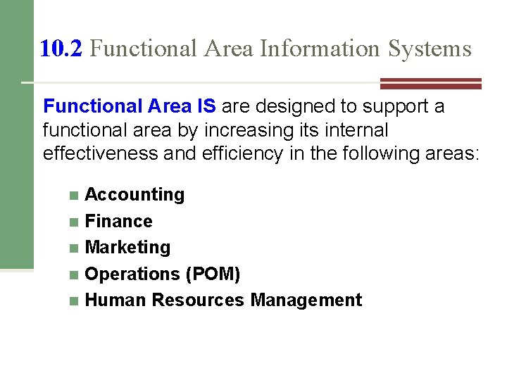 10. 2 Functional Area Information Systems Functional Area IS are designed to support a 10. 2 Functional Area Information Systems Functional Area IS are designed to support a
