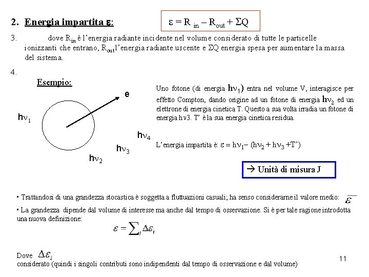 2. Energia impartita e: 3. e = R in – Rout + SQ dove