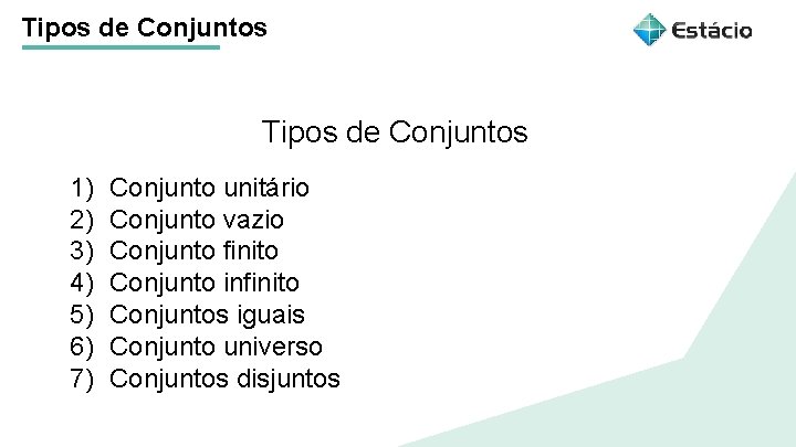 Tipos de Conjuntos Título do tema da aula 1) 2) 3) 4) 5) 6) Tipos de Conjuntos Título do tema da aula 1) 2) 3) 4) 5) 6)