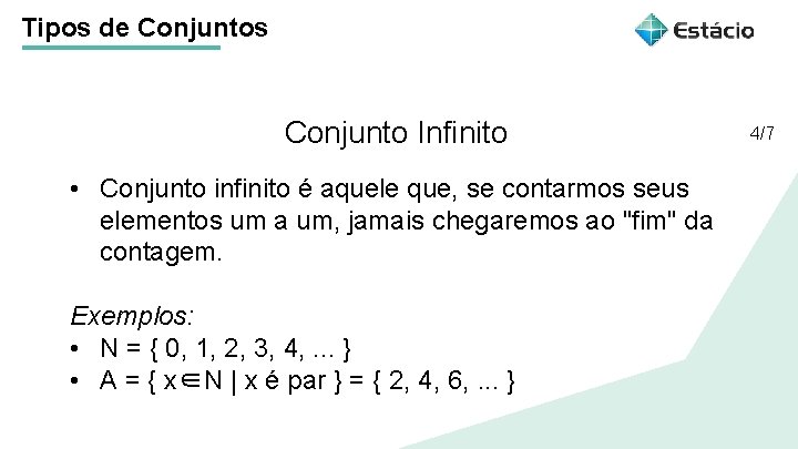 Tipos de Conjuntos Conjunto Infinito Título do tema da aula • Conjunto infinito é Tipos de Conjuntos Conjunto Infinito Título do tema da aula • Conjunto infinito é