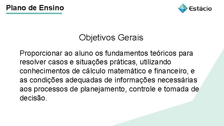Plano de Ensino Objetivos Gerais Título do tema da aula Proporcionar ao aluno os Plano de Ensino Objetivos Gerais Título do tema da aula Proporcionar ao aluno os