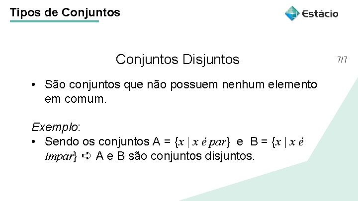 Tipos de Conjuntos Disjuntos Título do tema da aula • São conjuntos que não Tipos de Conjuntos Disjuntos Título do tema da aula • São conjuntos que não