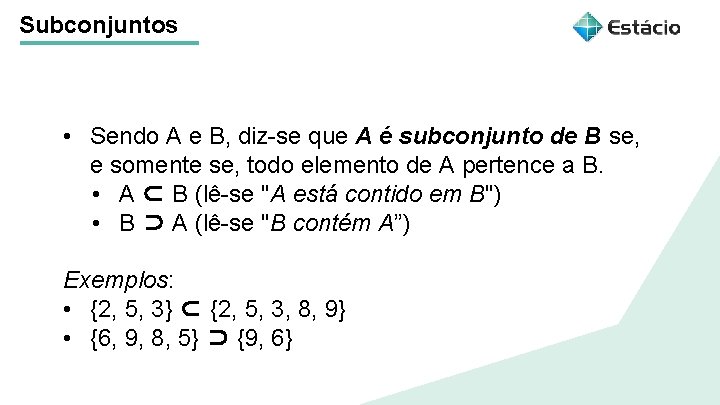 Subconjuntos Título do tema da aula • Sendo A e B, diz-se que A Subconjuntos Título do tema da aula • Sendo A e B, diz-se que A