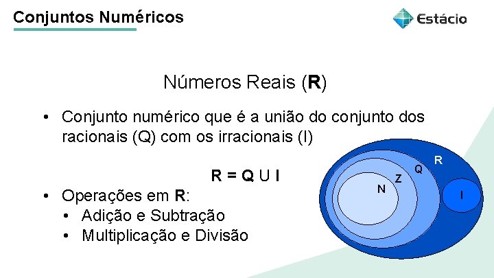 Conjuntos Numéricos Números Reais (R) Título do tema da aula • Conjunto numérico que Conjuntos Numéricos Números Reais (R) Título do tema da aula • Conjunto numérico que