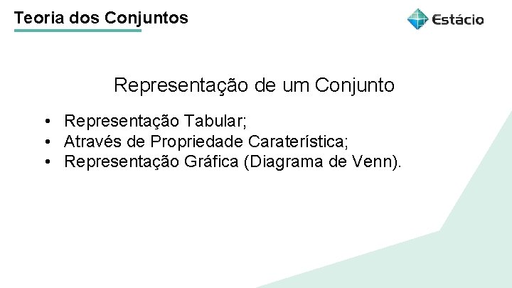 Teoria dos Conjuntos Representação de um Conjunto Título do tema da aula • Representação Teoria dos Conjuntos Representação de um Conjunto Título do tema da aula • Representação