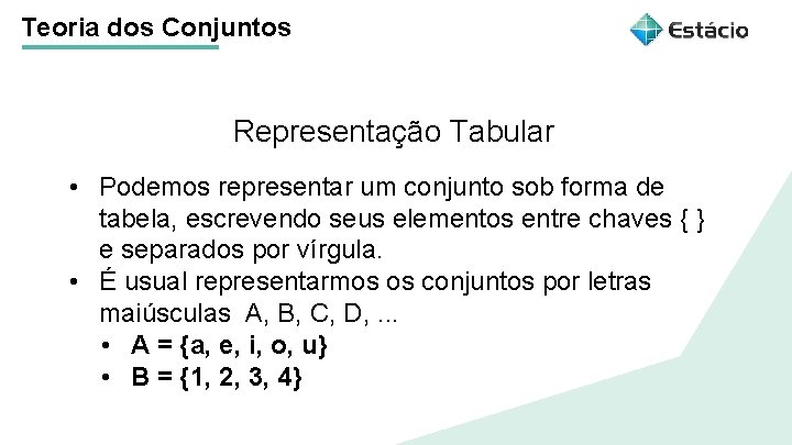 Teoria dos Conjuntos Representação Tabular Título do tema da aula • Podemos representar um Teoria dos Conjuntos Representação Tabular Título do tema da aula • Podemos representar um
