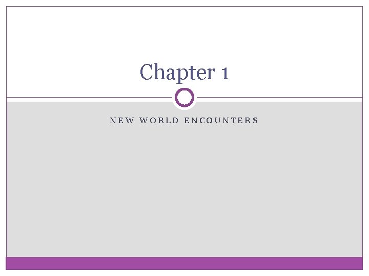 Chapter 1 NEW WORLD ENCOUNTERS 