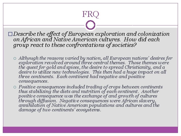 FRQ � Describe the effect of European exploration and colonization on African and Native