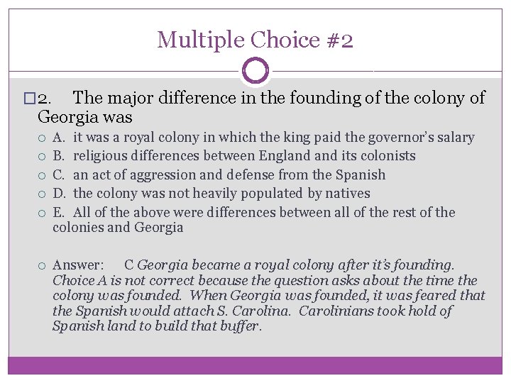 Multiple Choice #2 � 2. The major difference in the founding of the colony
