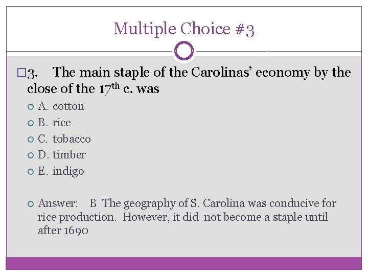 Multiple Choice #3 � 3. The main staple of the Carolinas’ economy by the