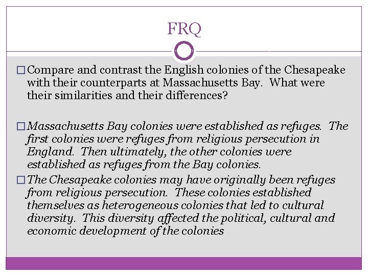FRQ � Compare and contrast the English colonies of the Chesapeake with their counterparts
