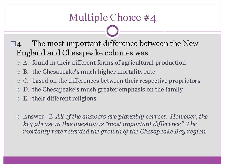 Multiple Choice #4 � 4. The most important difference between the New England Chesapeake