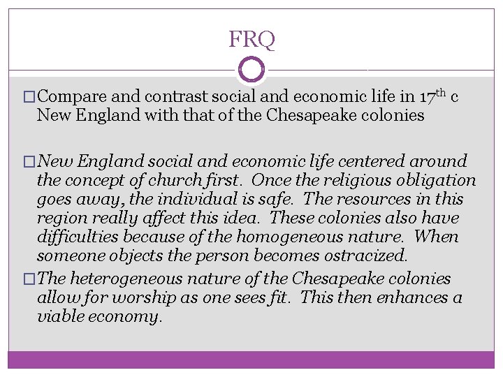 FRQ �Compare and contrast social and economic life in 17 th c New England