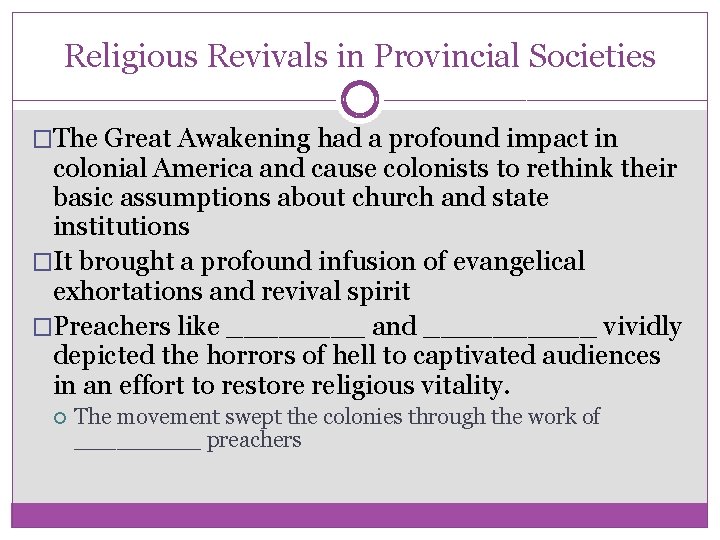 Religious Revivals in Provincial Societies �The Great Awakening had a profound impact in colonial