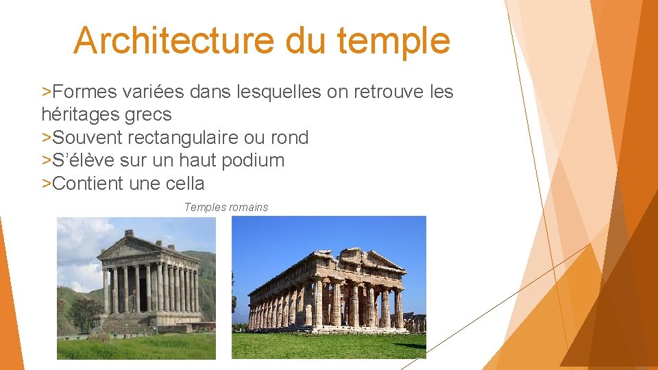 Architecture du temple >Formes variées dans lesquelles on retrouve les héritages grecs >Souvent rectangulaire