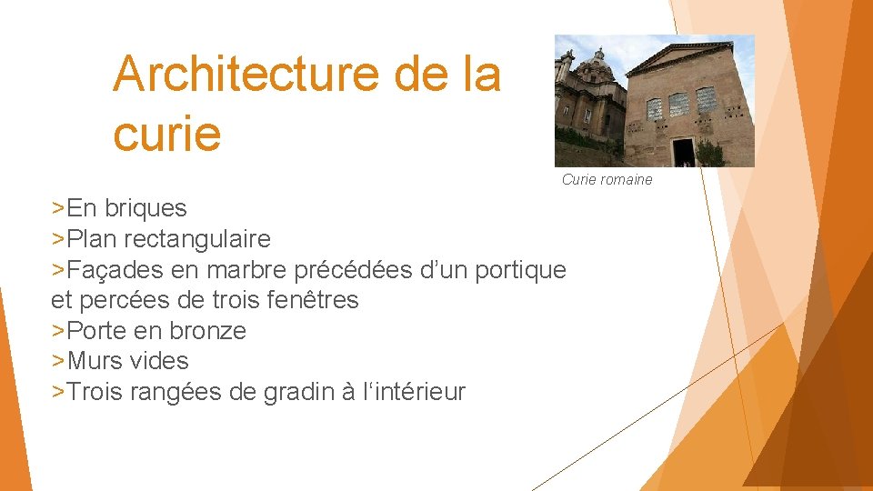 Architecture de la curie Curie romaine >En briques >Plan rectangulaire >Façades en marbre précédées