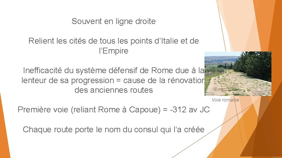 Souvent en ligne droite Relient les cités de tous les points d’Italie et de